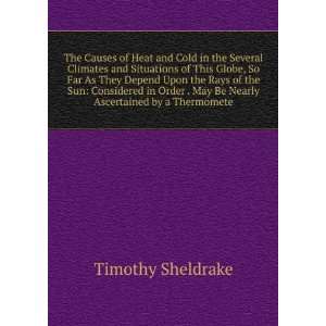   May Be Nearly Ascertained by a Thermomete Timothy Sheldrake Books