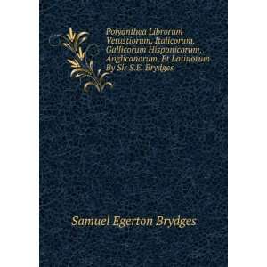   , Et Latinorum By Sir S.E. Brydges. Samuel Egerton Brydges Books