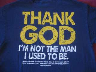 not the man I ought to be Thank God Im not I used to be Phil 16 