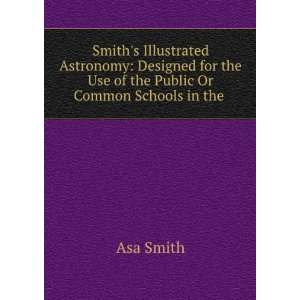  Smiths Illustrated Astronomy Designed for the Use of the 