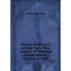 History of the City of New York The Century of National Independence 