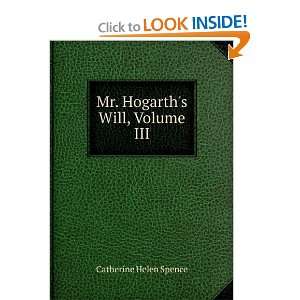    Mr. Hogarths Will, Volume III Catherine Helen Spence Books