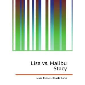  Lisa vs. Malibu Stacy Ronald Cohn Jesse Russell Books