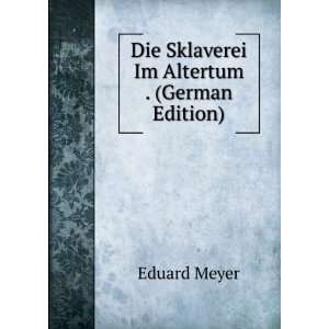  Die Sklaverei Im Altertum . (German Edition) Eduard Meyer 