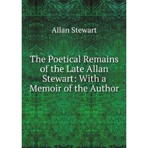   Late Allan Stewart With a Memoir of the Author Allan Stewart Books