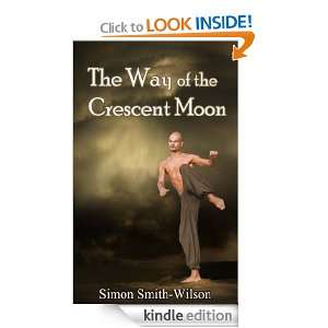 The Way of the Crescent Moon Simon Smith Wilson  Kindle 