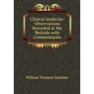   at the Bedside with Commentaries William Tennant Gairdner Books