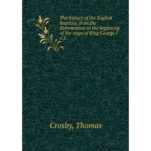   the beginning of the reign of King George I. v.3 Thomas Crosby Books