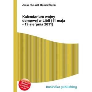   Libii (11 maja   19 sierpnia 2011) Ronald Cohn Jesse Russell Books