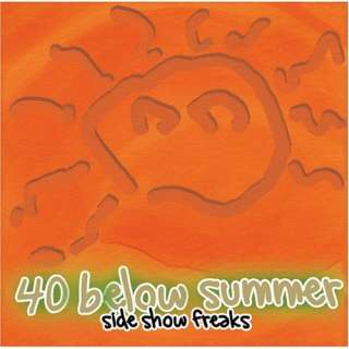  Side Show Freaks 40 Below Summer