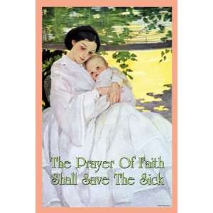   , The Prayer of Faith Shall Save the Sick   12x18