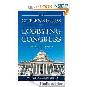 The Citizens Guide to Lobbying Congress Donald E. deKieffer  