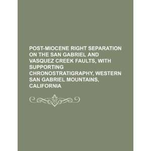  Post Miocene right separation on the San Gabriel and Vasquez 