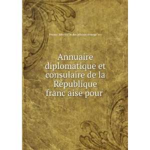 Annuaire diplomatique et consulaire de la ReÌpublique francÌ§aise 