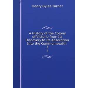  A History of the Colony of Victoria from Its Discovery to 
