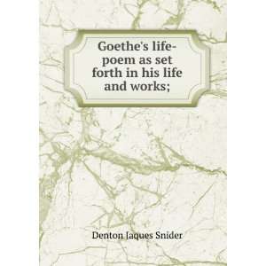   poem as set forth in his life and works; Denton Jaques Snider Books