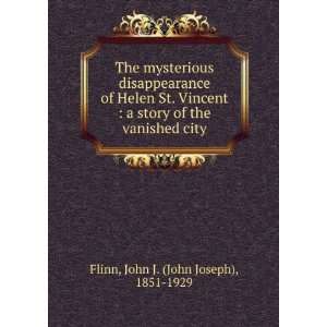   St. Vincent. A story of the vanished city, John Joseph Flinn Books