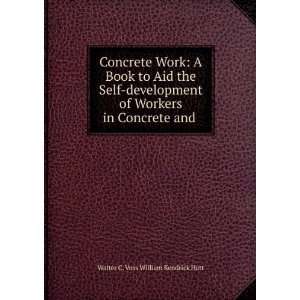   Workers in Concrete and . Walter C. Voss William Kendrick Hatt Books