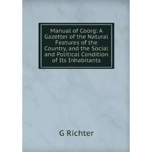  Manual of Coorg A Gazetter of the Natural Features of the 