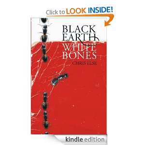 Black Earth/White Bones Chris Else  Kindle Store
