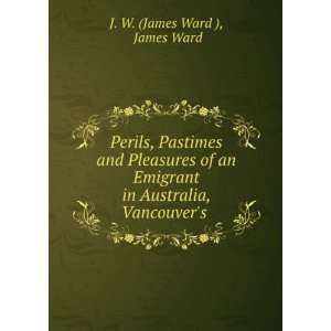   in Australia, Vancouvers . James Ward J. W. (James Ward ) Books