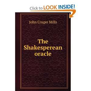 The Shakesperean oracle John Cruger Mills  Books