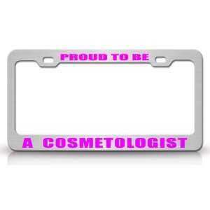 PROUD TO BE A COSMETOLOGIST Occupational Career, High Quality STEEL 