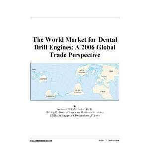  The World Market for Dental Drill Engines A 2006 Global 