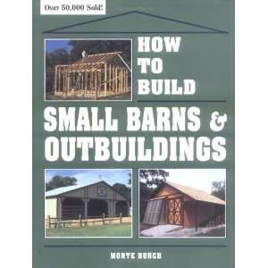  How to Build Small Barns & Outbuildings [Paperback] Monte 