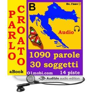 Parlo croato (con Mozart)   Volume Base [Croatian for Italian Speakers 