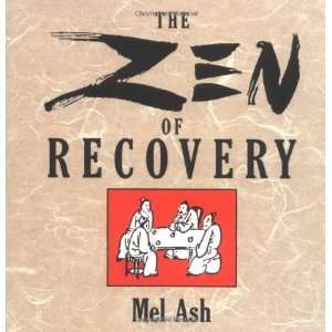  The Zen of Recovery [Paperback] Mel Ash Books
