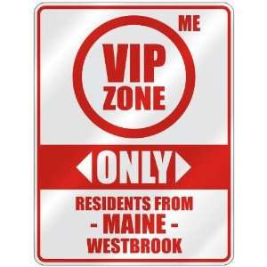 VIP ZONE  ONLY RESIDENTS FROM WESTBROOK  PARKING SIGN USA CITY MAINE