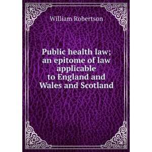  Public health law; an epitome of law applicable to England 