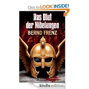 Das Blut der Nibelungen (German Edition) Bernd Frenz  