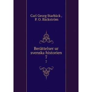   historien. 7 P. O. BÃ¤ckstrÃ¶m Carl Georg StarbÃ¤ck  Books