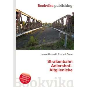   StraÃ?enbahn Adlershof Altglienicke Ronald Cohn Jesse Russell Books