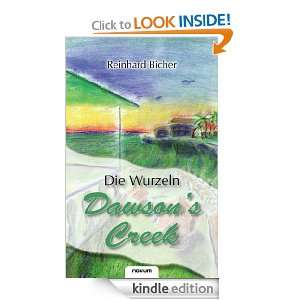 Dawsons Creek 3   Die Wurzeln (German Edition) Reinhard Bicher 