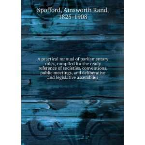   and legislative assemblies. Ainsworth Rand Spofford Books