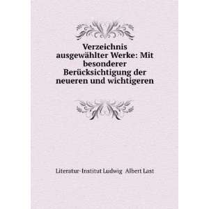  und wichtigeren . Literatur Institut Ludwig & Albert Last Books