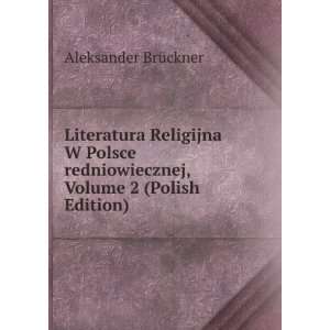   , Volume 2 (Polish Edition) Aleksander BrÃ¼ckner Books