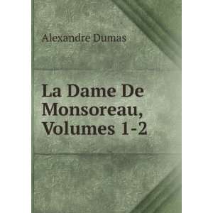  La Dame De Monsoreau, Volumes 1 2 Alexandre Dumas Books