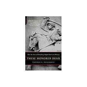   Dead How Story Of Gettysburg Shaped American Memory (Paperback, 2004