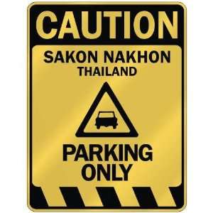   CAUTION SAKON NAKHON PARKING ONLY  PARKING SIGN 