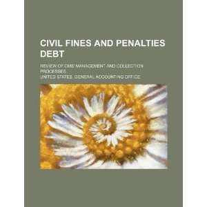  Civil fines and penalties debt review of CMS management 