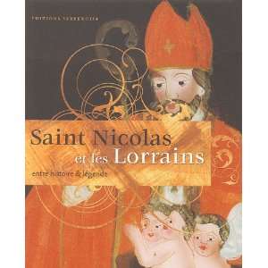    saint nicolas et les lorrains (9782876926820) Roze Francine Books