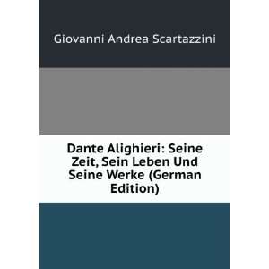 Dante Alighieri Seine Zeit, Sein Leben Und Seine Werke 