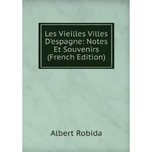  Les Vieilles Villes Despagne Notes Et Souvenirs (French 