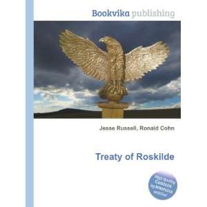  Treaty of Roskilde Ronald Cohn Jesse Russell Books