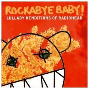   Lullaby Renditions of Radiohead by Rockabye Baby Toys & Games