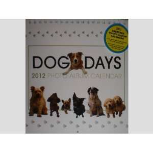    DOG DAYS 2012 Keepsake Photo Album Calendar